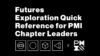 Futures Exploration Quick Reference for PMI Chapter Leaders